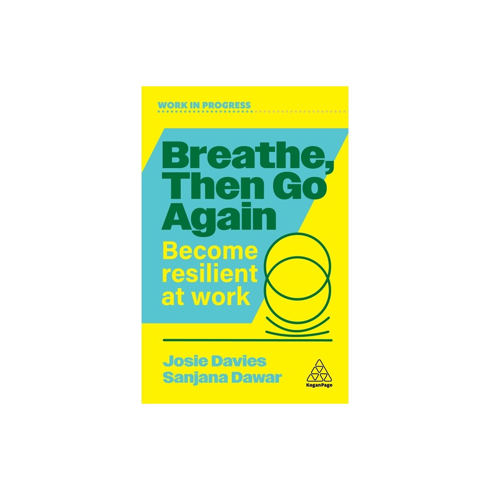 Breathe, Then Go Again - (Work in Progress) by Josie Davies & Sanjana Dawar (Paperback)
