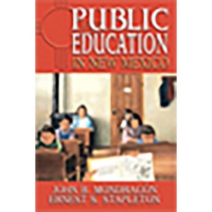 Public Education in New Mexico - by  John B Mondragón & Ernest S Stapleton (Paperback) - 1 of 1