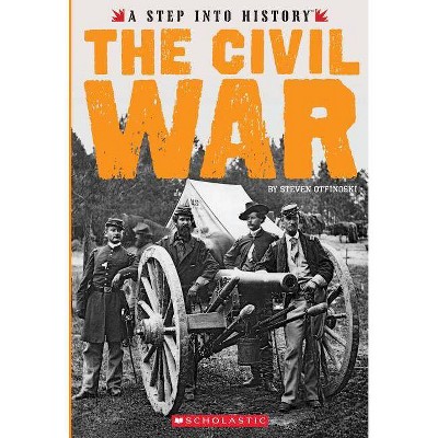 The Civil War (a Step Into History) - by  Steven Otfinoski (Paperback)