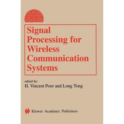 Signal Processing for Wireless Communications Systems - (Information Technology: Transmission, Processing and Storage) (Hardcover)