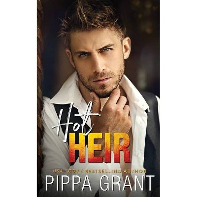 Hot Heir - by  Pippa Grant (Paperback)