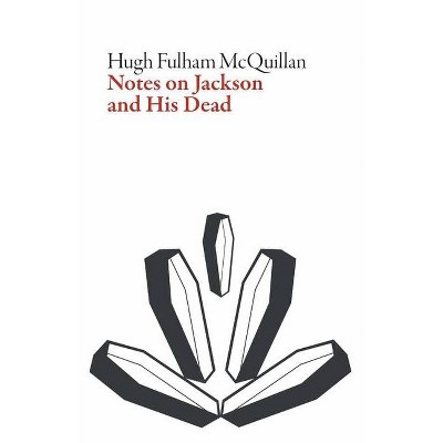 Notes on Jackson and His Dead - (Irish Literature) by  Hugh Fulham-McQuillan (Paperback)