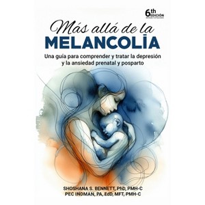 Más Allá de la Melancolía - by  Shoshana Bennett & Pec Indman (Paperback) - 1 of 1