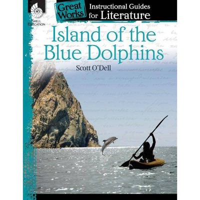 Island of the Blue Dolphins: An Instructional Guide for Literature - (Great Works: Instructional Guides for Literature) by  Charles Aracich
