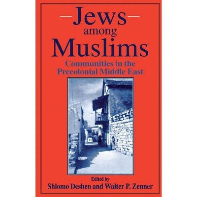 Jews Among Muslims - Abridged by  Shlomo Deshen & Walter P Zenner (Paperback)