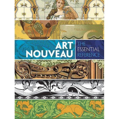 Art Nouveau: The Essential Reference - (Dover Pictorial Archive) by  Carol Belanger Grafton (Paperback)