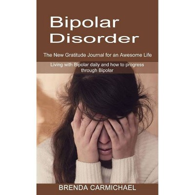 Bipolar Disorder - by  Brenda Carmichael (Paperback)