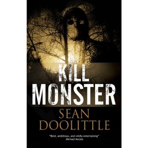 Kill Monster - by  Sean Doolittle (Hardcover) - 1 of 1