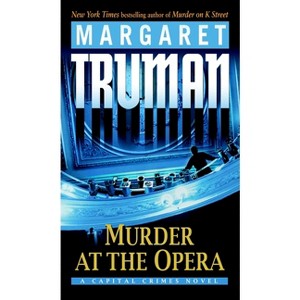 Murder at the Opera - (Capital Crimes) by  Margaret Truman (Paperback) - 1 of 1