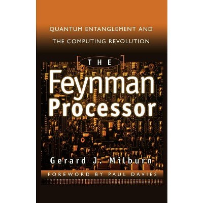 The Feynman Processor - by  Gerard J Milburn (Paperback)