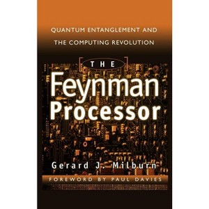 The Feynman Processor - by  Gerard J Milburn (Paperback) - 1 of 1
