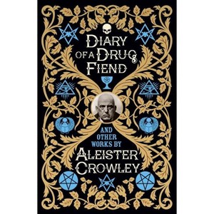 Diary of a Drug Fiend and Other Works by Aleister Crowley - (Hardcover) - 1 of 1