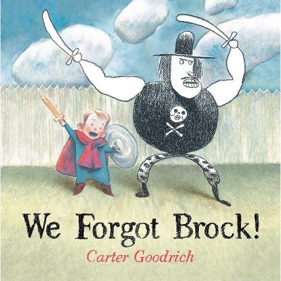 We Forgot Brock! - by  Carter Goodrich (Hardcover)