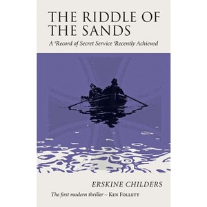 The Riddle of the Sands - by  Erskine Childers (Paperback) - 1 of 1