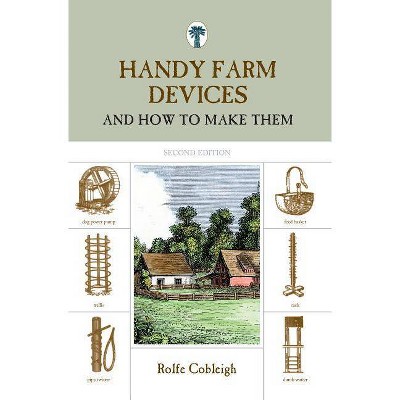 Handy Farm Devices - 2nd Edition by  Rolfe Cobleigh (Paperback)