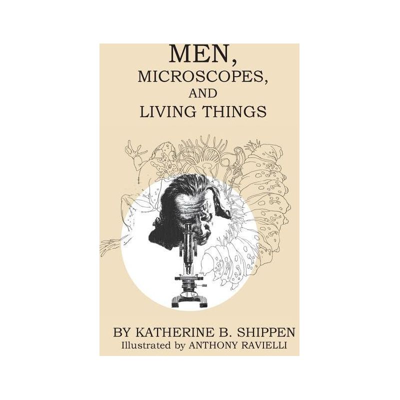 Men, Microscopes, and Living Things - by  Katherine B Shippen (Paperback), 1 of 2