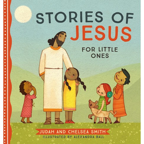 Stories Of Jesus For Little Ones - By Judah Smith & Chelsea Smith ...