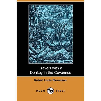 Travels with a Donkey in the Cevennes (Dodo Press) - by  Robert Louis Stevenson (Paperback)