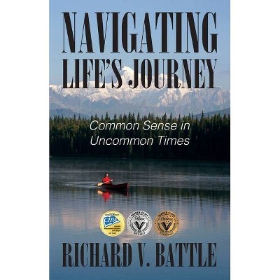 Navigating Life's Journey - by  Richard V Battle (Paperback)