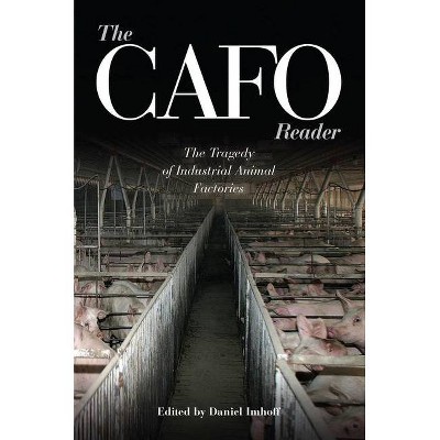 The CAFO Reader - (Contemporary Issues (Prometheus)) by  Daniel Imhoff (Paperback)