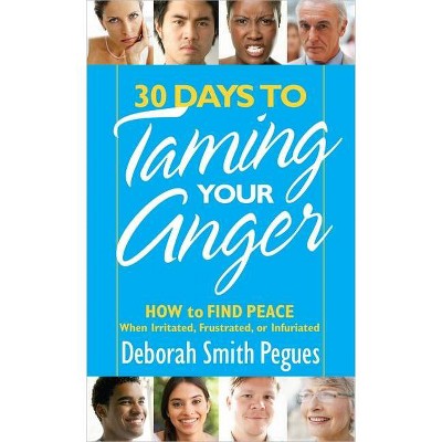 30 Days to Taming Your Anger - by  Deborah Smith Pegues (Paperback)