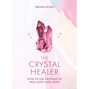 The Crystal Healer - by  Brenda Rosen (Hardcover) - 1 of 1
