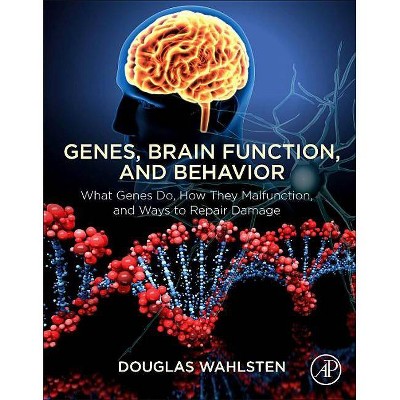 Genes, Brain Function, and Behavior - by  Douglas Wahlsten (Paperback)