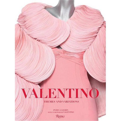 Valentino: Themes and Variations - by  Pamela Golbin (Hardcover)
