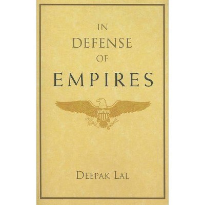 In Defense of Empires - (Henry Wendt Lecture) by  Deepak Lal (Paperback)