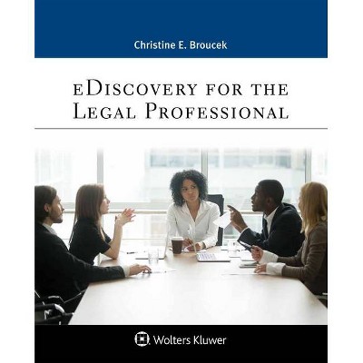 EDiscovery for the Legal Professional - (Aspen Paralegal) by  Christine Broucek (Paperback)