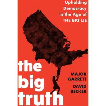 The Big Truth - by Major Garrett & David Becker