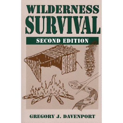 Wilderness Survival - 2nd Edition by  Gregory J Davenport (Paperback)