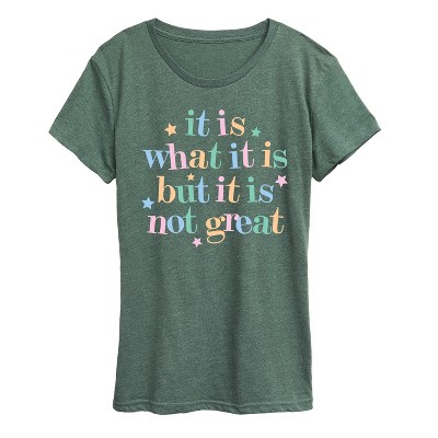 Women's - Instant Message - It Is What It Is Short Sleeve Graphic T-Shirt
