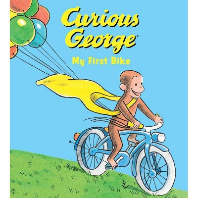 Curious George My First Bike (Padded Board Book) - Abridged by  H A Rey