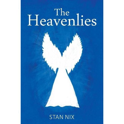 The Heavenlies - by  Stan Nix (Paperback)