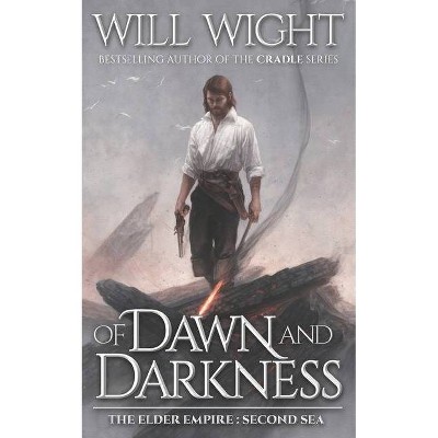 Of Dawn and Darkness - (The Elder Empire - Sea) by  Will Wight (Paperback)