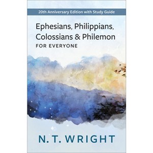 Ephesians, Philippians, Colossians and Philemon for Everyone - (New Testament for Everyone) by  N T Wright (Paperback) - 1 of 1