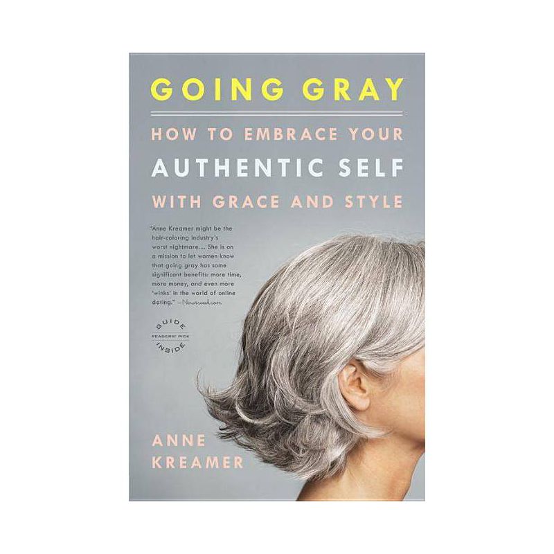 Going Gray - by  Anne Kreamer (Paperback), 1 of 2