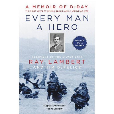 Every Man a Hero - by Ray Lambert & Jim DeFelice (Paperback)