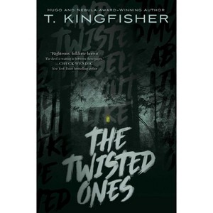 The Twisted Ones - by  T Kingfisher (Paperback) - 1 of 1