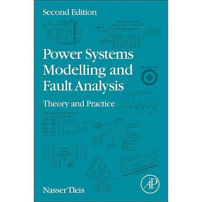 Power Systems Modelling and Fault Analysis - 2nd Edition by  Nasser Tleis (Paperback)