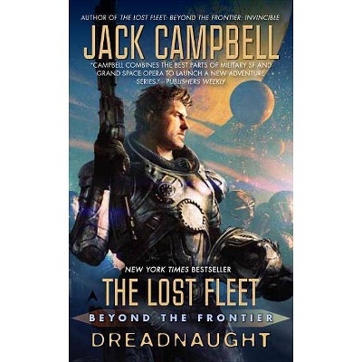 Dreadnaught - (Lost Fleet: Beyond the Frontier) by  Jack Campbell (Paperback)