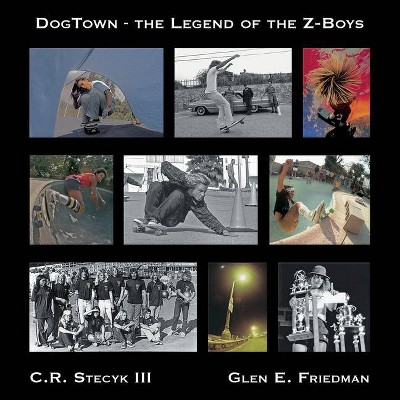 Dogtown: The Legend of the Z-Boys - (Hardcover)