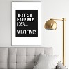 EnvyArt Thats A Horrible Idea Metal Framed Art Print - Deny Designs - 2 of 3