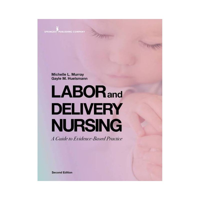 Labor and Delivery Nursing, Second Edition - 2nd Edition by  Michelle Murray & Gayle Huelsmann (Paperback), 1 of 2