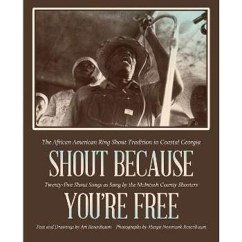 Shout Because You're Free - by  Art Rosenbaum (Paperback)