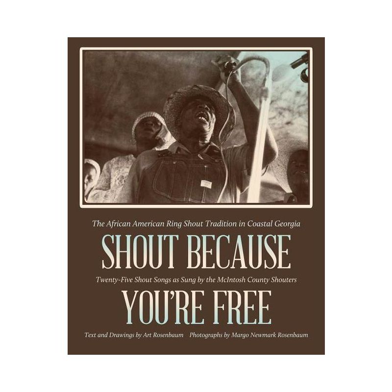 Shout Because You're Free - by  Art Rosenbaum (Paperback), 1 of 2