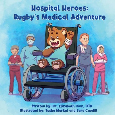 Hospital Heroes - by  Elizabeth Dion (Paperback)