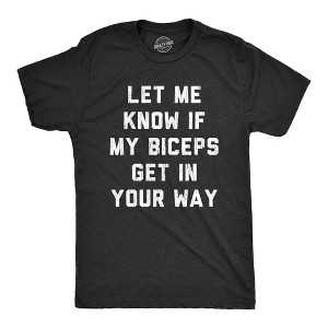 Mens Let Me Know If My Biceps Get In Your Way T Shirt Funny Workout Fitness Gym Graphic Tee - Crazy Dog Men's T Shirt - 1 of 4