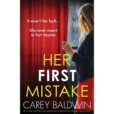 Her First Mistake - by  Carey Baldwin (Paperback)